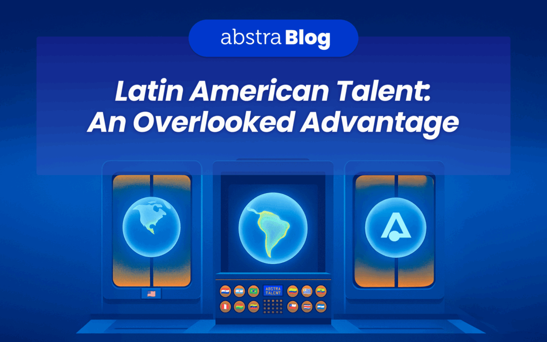 Latin American Talent: An Overlooked Advantage